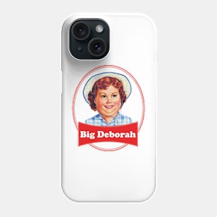 BIG DEBORAH Phone Case