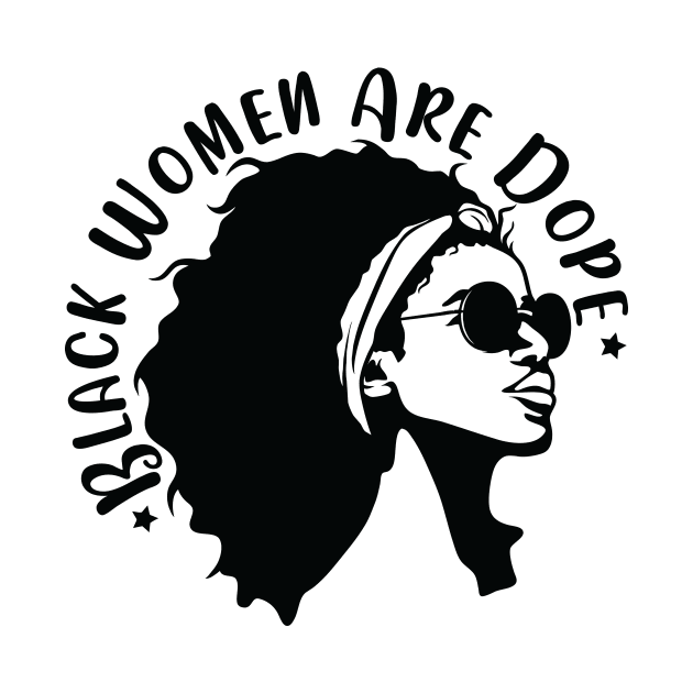 Black Women are Dope! by ArtOnly