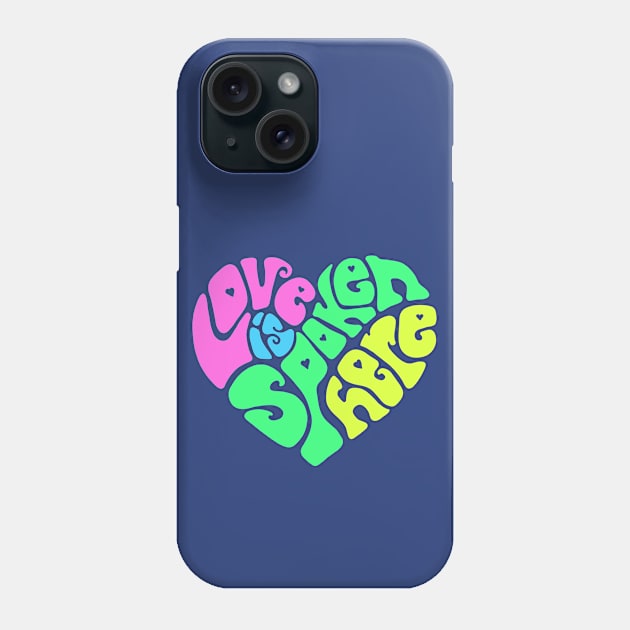 Love Is Spoken Here Phone Case by Left Of Center