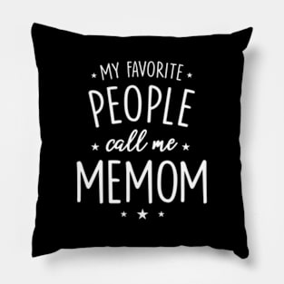 Memom My Favorite People Call Me Memom Pillow