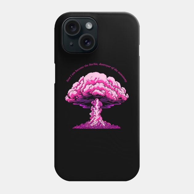 Now I am become the Barbie, destroyer of the monotony. Phone Case by FAT1H