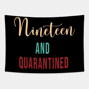 Nineteen and Quarantined Birthday Shirt 2020 Birthday Isolation 19th Birthday Cute Gift Tapestry