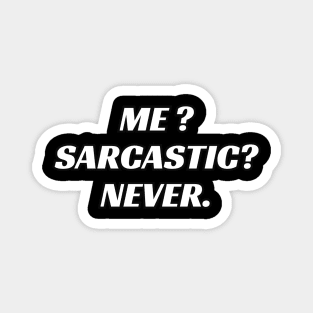 me ? sarcastic? never. Magnet