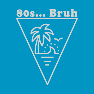 80s Bruh Palm Tree Summer Beach T-Shirt