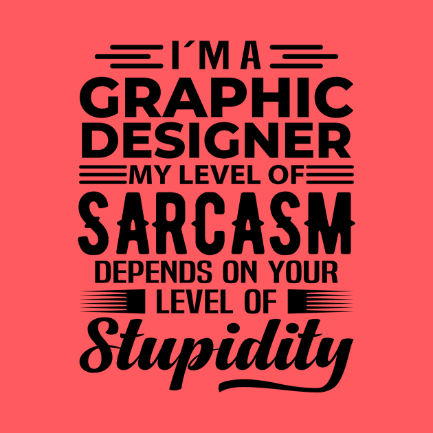 I'm A Graphic Designer by Stay Weird