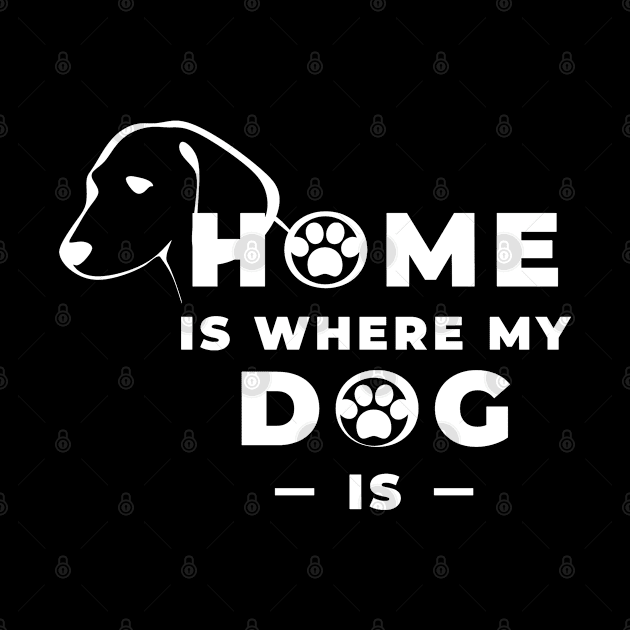 Home is where my dog is by ltscrtns Designs