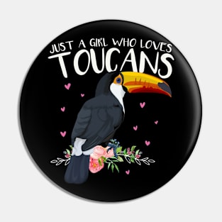 Tropical Flowers Leaf Birds Just a Girl Who Loves Toucans Pin