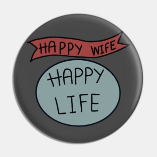 Happy Wife Happy Life Pin