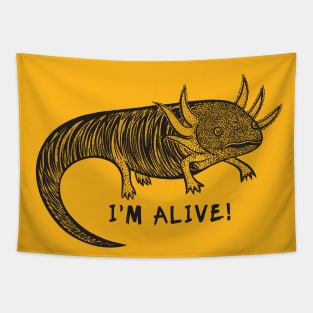 Axolotl - I'm Alive! - hand drawn meaningful animal design Tapestry