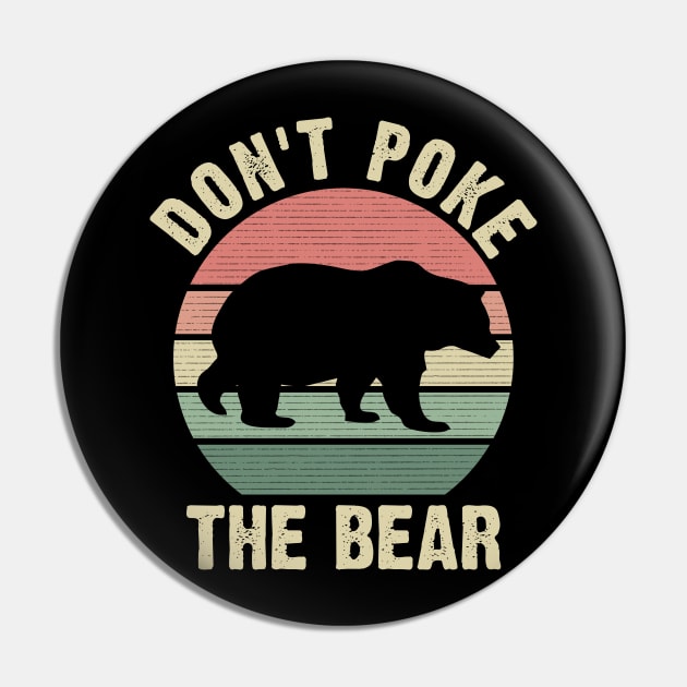 Don't Poke the Bear Funny Bear Vintage Theme Lover Pin by sports_hobbies_apparel