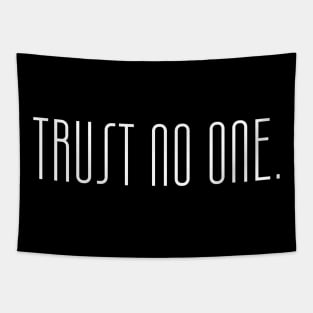 Trust no one. Tapestry