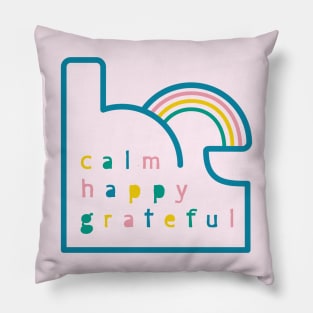 Be Calm Be Happy Be Grateful. Typography design with rainbow Pillow