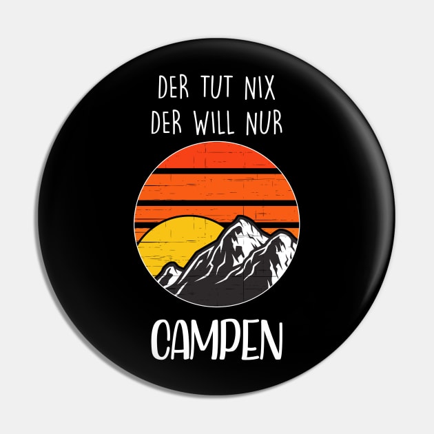 Der Tut Nix Der Will Nur Campen I Retro Berge Camping Pin by 5StarDesigns