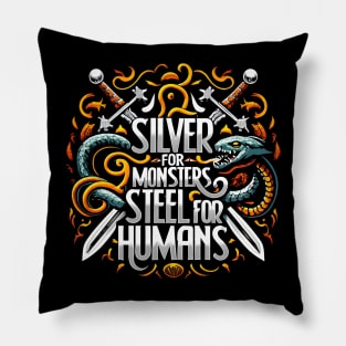 Silver for Monsters, Steel for Humans - Swords - Typography Pillow