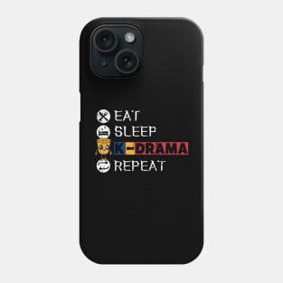 Eat Sleep K-Drama Repeat Phone Case