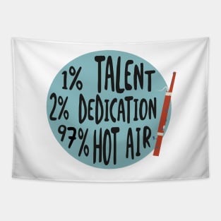 Funny Bassoon Design 1% talent 2% dedication and 97% hot air Tapestry