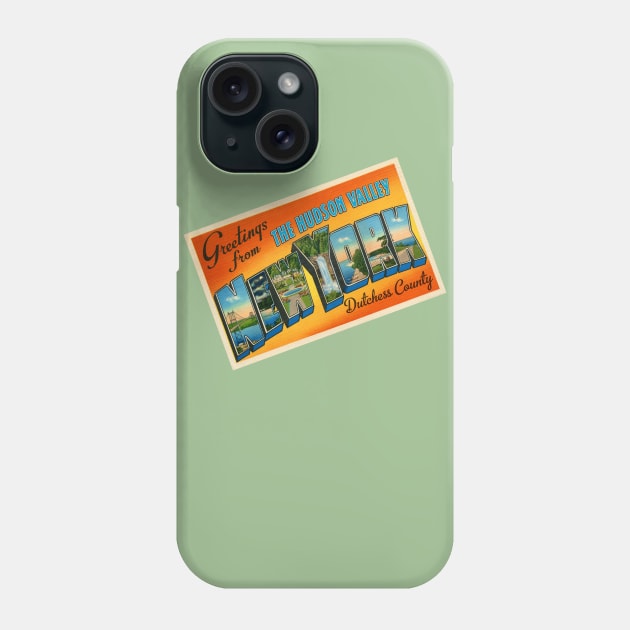 Greetings From Dutchess County NY Phone Case by MatchbookGraphics