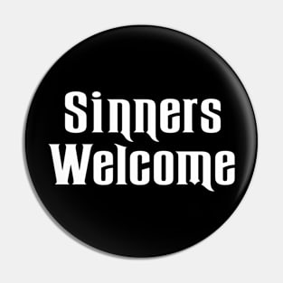 Sinners Welcome Pin