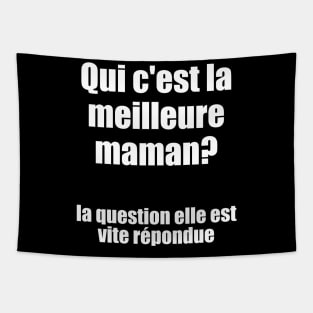 Qui c'est la meilleure maman? / I Love My Mom Tapestry