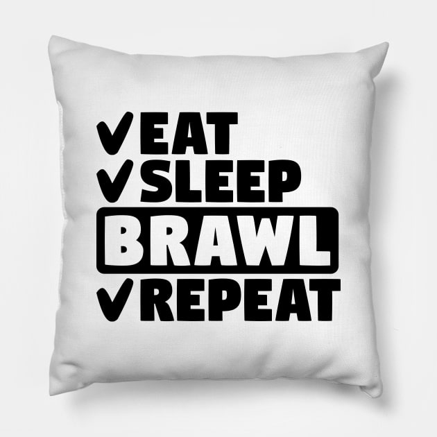 Eat, Sleep, Brawl, Repeat Pillow by colorsplash