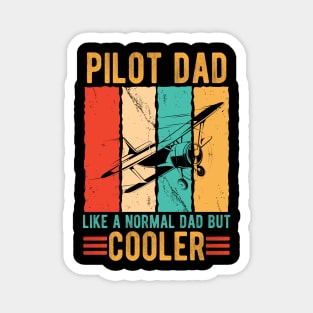 Pilot Dad Like Normal Dad But Cooler - Airplane Pilot Dad Magnet