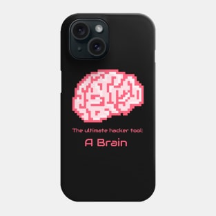 The Ultimate hacker tool a brain Phone Case