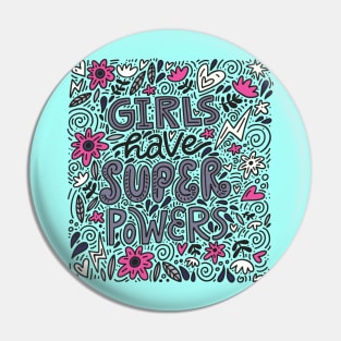 Girls Have Super Powers Pin