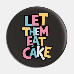 Let Them Eat Cake Pin