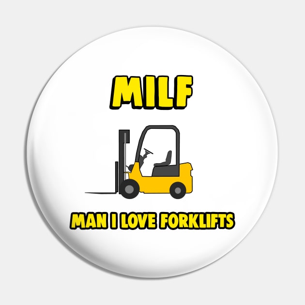 MILF - Man I Love Forklifts - Forklift Certified Pin by Barnyardy