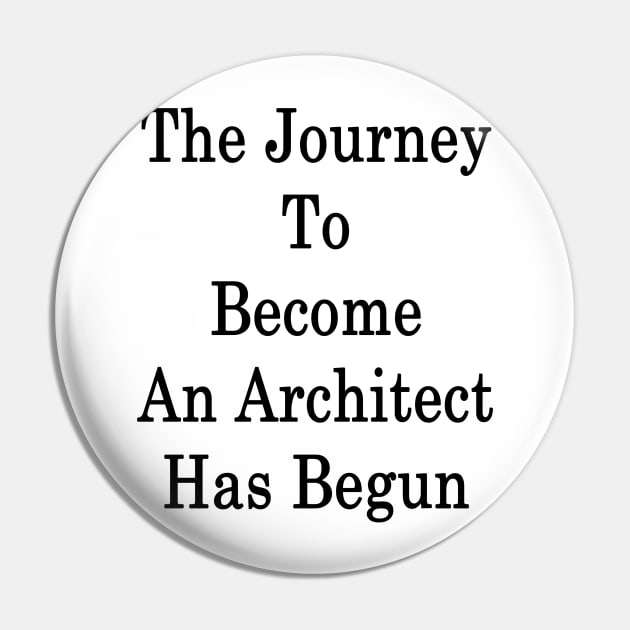 The Journey To Become An Architect Has Begun Pin by supernova23