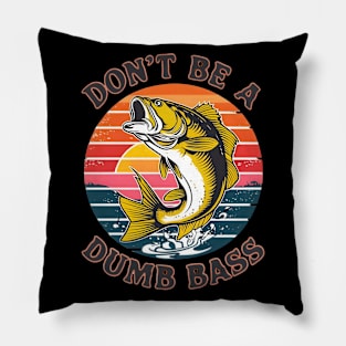 don't be a dumb bass fishing Pillow