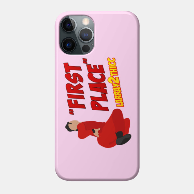 Larray First Place Larray2thicc Fashion Larray First Place Phone Case Teepublic We print the highest quality larray merch on the internet. teepublic