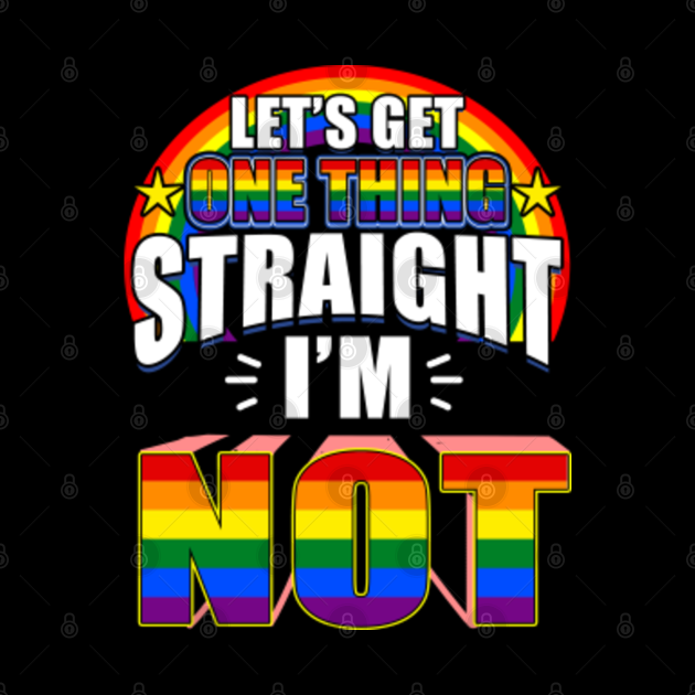 Lets Get One Thing Straight Im Not For Lgbt Lets Get One Thing Straight Im Not Tapestry