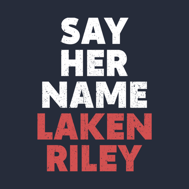 Her Name is Laken Riley Say Her Name Laken by limdaebum