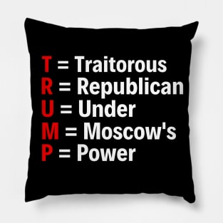 Trump Acronym Anti Trump T-Shirt For Liberal Democrats Pillow