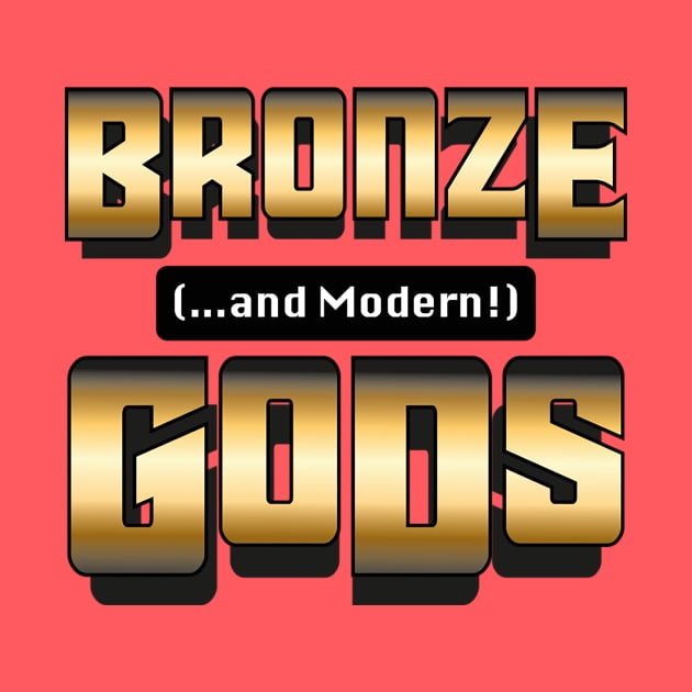 Bronze And Modern Gods Logo by Bronze And Modern Gods