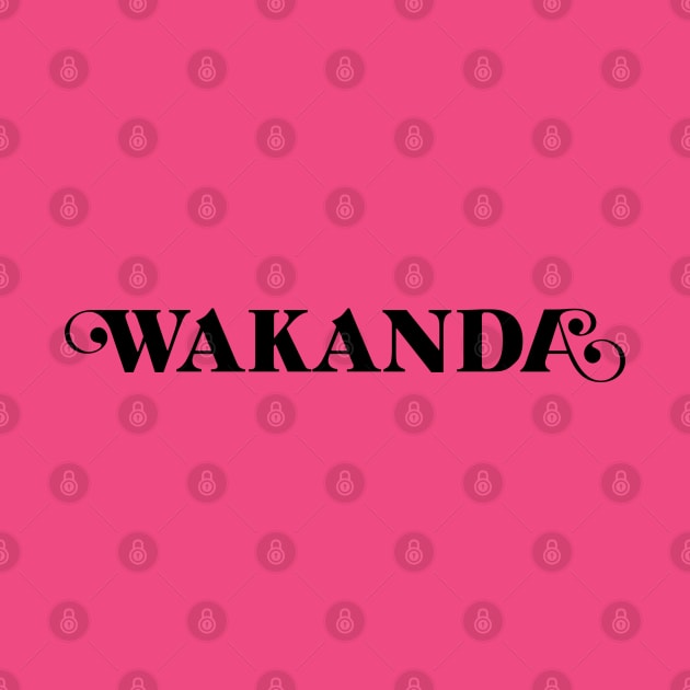 Wakanda (black text) by cabinboy100