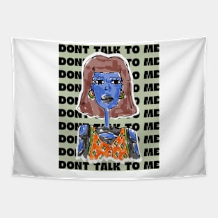 Don't talk to me Tapestry