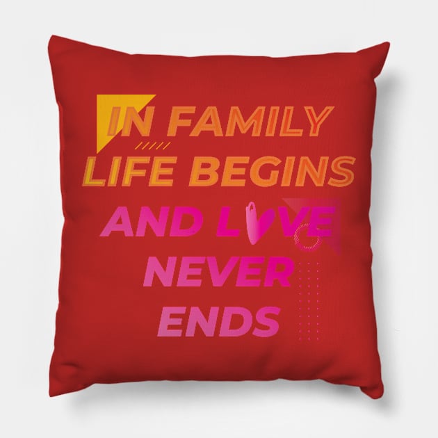 IN FAMILY LIFE BEGINS || INSPIRATIONAL QUOTES Pillow by STUDIOVO