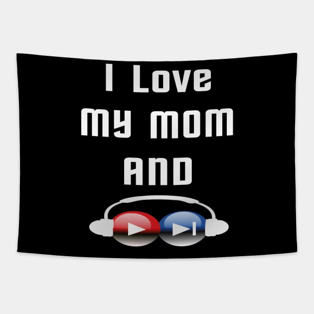 I love my mom and listen to music Tapestry by TOPTshirt