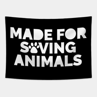 Made for saving animals Tapestry