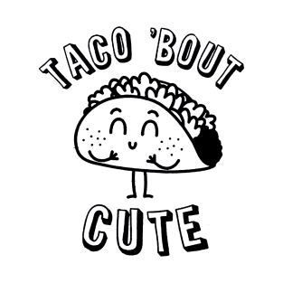 Taco Bout Cute T-Shirt