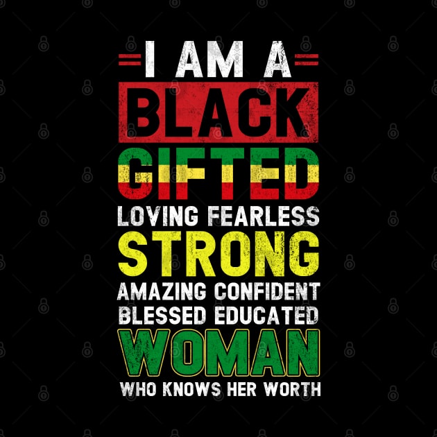 I Am Black Woman - Black History Month T-Shirt African Afro Educated Gifted Strong Black Girl Woman by Otis Patrick