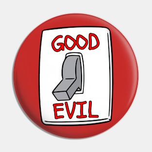 Good Evil Switch Off Pin