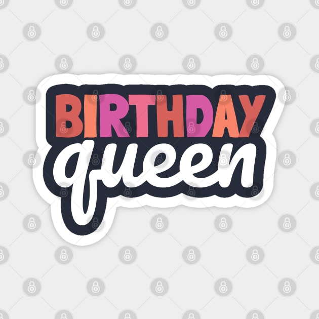 BIRTHDAY queen Magnet by NightField