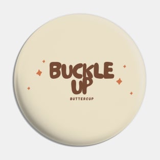 'Buckle Up, Buttercup' - Brown & Orange Pin