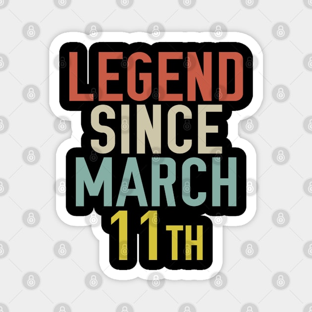 Legend Since March 11th Cool & Awesome Birthday Gift For kids & mom or dad Magnet by foxredb