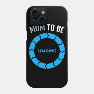 Mum To Be, Funny Design Phone Case