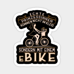 Echte Prinzessinnen Kommen Nicht Im Kleid Sondern E-Bike Magnet