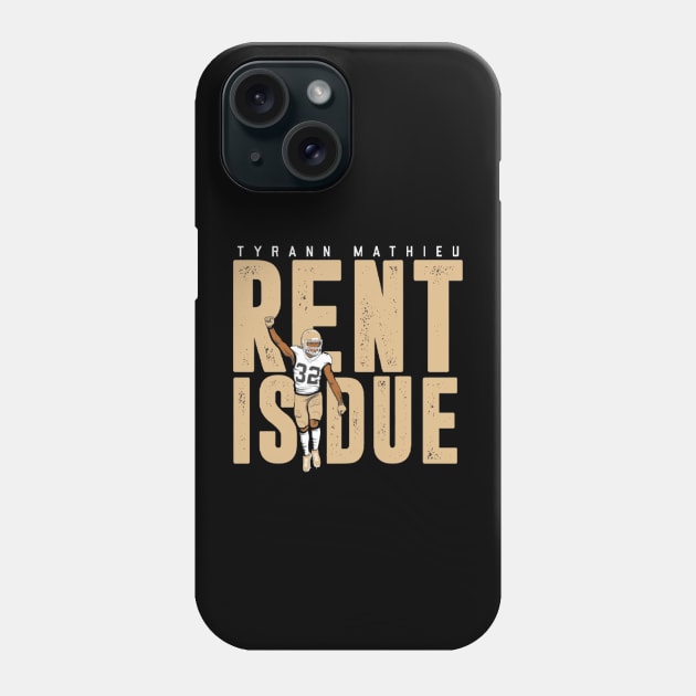 Tyrann Mathieu Rent Is Due Nola Phone Case by Chunta_Design